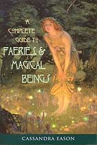 a complete guide to faeries and magical beings